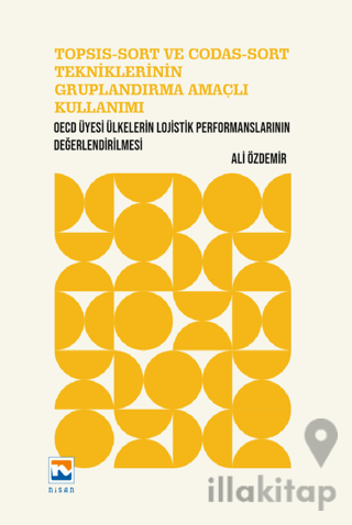 Topsıs-Sort Ve Codas-Sort Tekniklerinin Gruplandırma Amaçlı Kullanımı