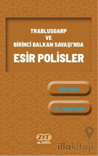 Trablusgarp ve Birinci Balkan Savaşı'nda Esir Polisler