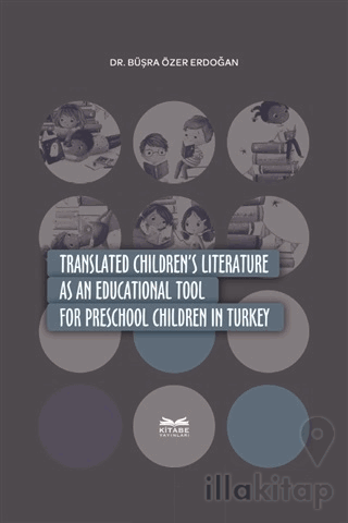 Translated Children's Literature as an Educational Tool For Preschool Children in Turkey