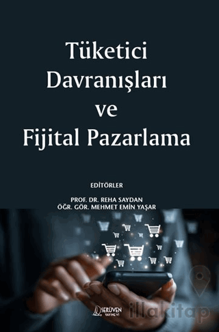 Tüketici Davranışları ve Fijital Pazarlama
