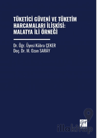 Tüketici Güveni ve Tüketim Harcamaları İlişkisi: Malatya İli Örneği