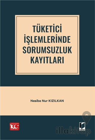 Tüketici İşlemlerinde Sorumsuzluk Kayıtları
