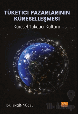 Tüketici Pazarlarının Küreselleşmesi: Küresel Tüketici Kültürü