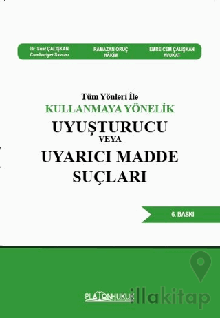 Tüm Yönleri İle Kullanmaya Yönelik Uyuşturucu Veya Uyarıcı Madde Suçları