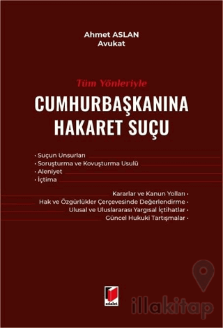 Tüm Yönleriyle Cumhurbaşkanına Hakaret Suçu