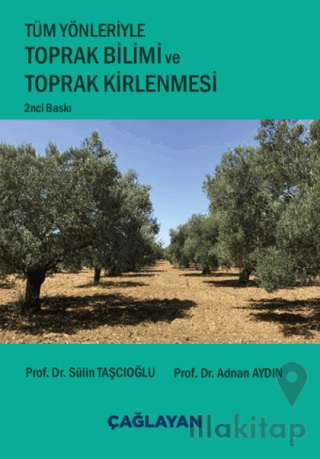 Tüm Yönleriyle Toprak Bilimi ve Toprak Kirlenmesi