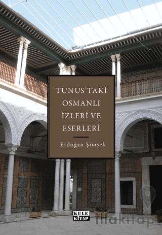 Tunus`taki Osmanlı İzleri ve Eserleri