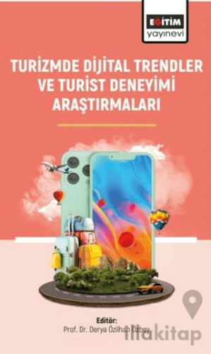 Turizmde Dijital Trendler ve Turist Deneyimi Araştırmaları