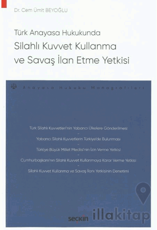 Türk Anayasa Hukukunda Silahlı Kuvvet Kullanma ve Savaş İlan Etme Yetkisi