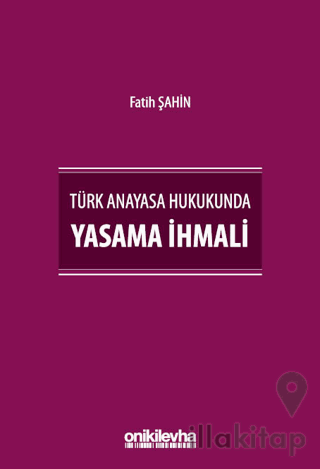 Türk Anayasa Hukukunda Yasama İhmali