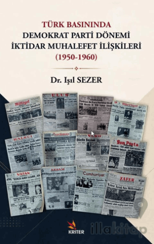 Türk Basınında Demokrat Parti Dönemi İktidar Muhalefet İlişkileri (1950-1960)