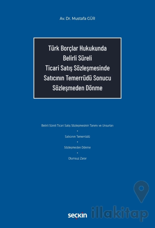 Türk Borçlar Hukukunda Belirli Süreli Ticari Satış Sözleşmesinde Satıcının Temerrüdü Sonucu Sözleşmeden Dönme
