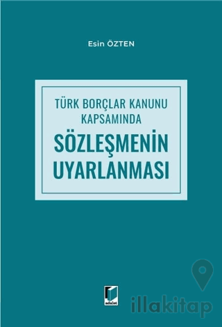 Türk Borçlar Kanunu Kapsamında Sözleşmenin Uyarlanması