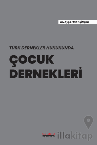 Türk Dernekler Hukukunda Çocuk Dernekleri