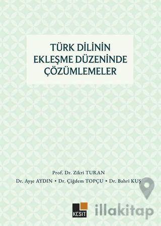 Türk Dilinin Ekleşme Düzeninde Çözümlemeler