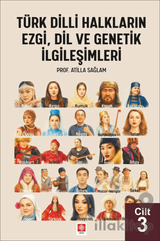 Türk Dilli Halkların Ezgi, Dil ve Genetik İlgileşimleri Cilt 3