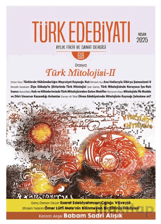 Türk Edebiyatı Aylık Fikir ve Sanat Dergisi Sayı: 618 Nisan 2025