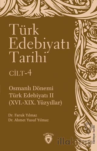 Türk Edebiyatı Tarihi 4. Cilt Osmanlı Dönemi Türk Edebiyatı II (XVI.-XIX. Yüzyıllar)