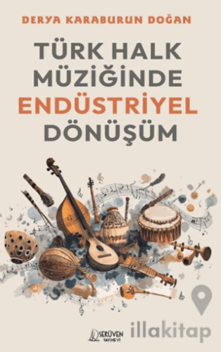 Türk Halk Müziğinde Endüstriyel Dönüşüm