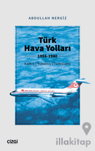 Türk Hava Yolları 1956-1980 (Kalkış, Yükseliş, Türbülans)