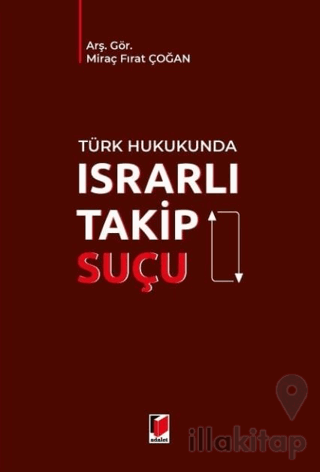 Türk Hukukunda Israrlı Takip Suçu