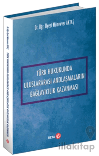 Türk Hukukunda Uluslararası Andlaşmaların Bağlayıcılık Kazanması