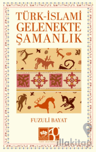 Türk - İslami Gelenekte Şamanlık