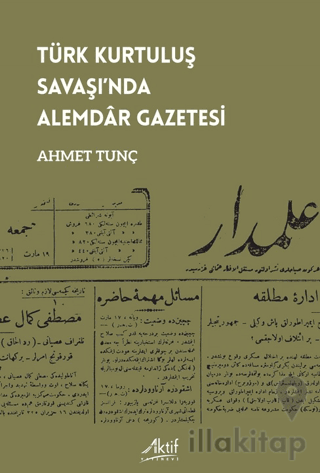 Türk Kurtuluş Savaşı’nda Alemdâr Gazetesi