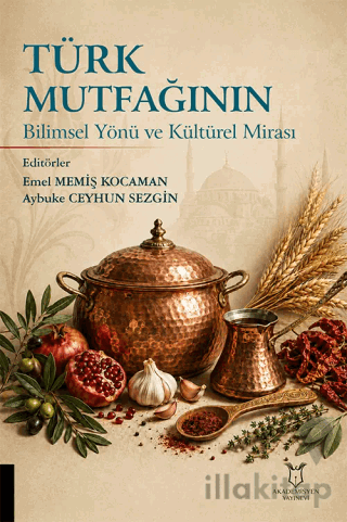 Türk Mutfağının Bilimsel Yönü ve Kültürel Mirası