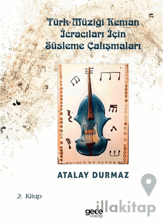 Türk Müziği Keman İcracıları İçin Süsleme Çalışmaları