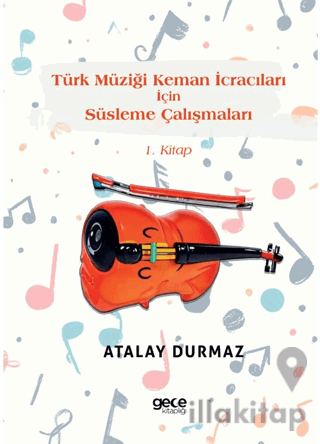 Türk Müziği Keman İcracıları İçin Süsleme Çalışmaları