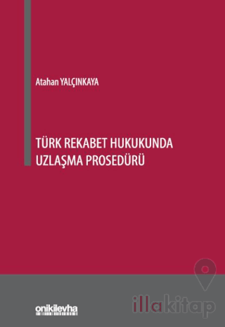 Türk Rekabet Hukukunda Uzlaşma Prosedürü
