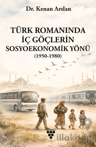 Türk Romanında İç Göçlerin Sosyoekonomik Yönü