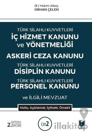 Türk Silahlı Kuvvetleri İç Hizmet Kanunu ve Yönetmeliği Askeri Ceza Kanunu - Türk Silahlı Kuvvetleri Disiplin Kanunu Türk Silahlı Kuvvetleri Personel Kanunu ve İlgili Mevzuat (2 Cilt)