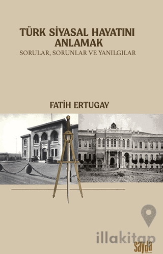 Türk Siyasal Hayatını Anlamak