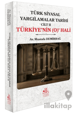 Türk Siyasal Yargılamalar Tarihi Cilt II Türkiye'nin (O) Hali