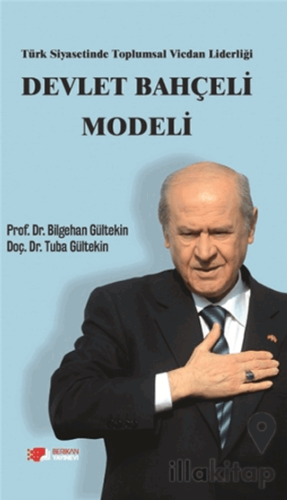 Türk Siyasetinde Toplumsal Vicdan Liderliği - Devlet Bahçeli Modeli