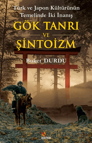 Türk ve Japon Kültürünün Temelinde İki İnanış:  Gök Tanrı ve Şintoizm