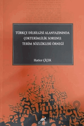 Türkçe Dilbilgisi Alanyazınında Çokterimlilik Sorunu: Terim Sözlükleri Örneği