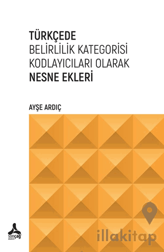 Türkçede Belirlilik Kategorisi Kodlayıcıları Olarak Nesne Ekleri