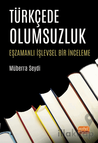 Türkçede Olumsuzluk - Eşzamanlı İşlevsel Bir İnceleme