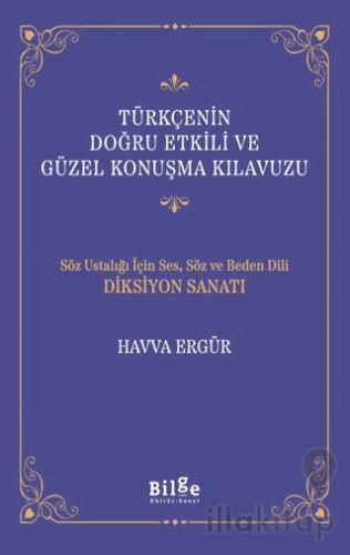 Türkçenin Doğru Etkili ve Güzel Konuşma Kılavuzu
