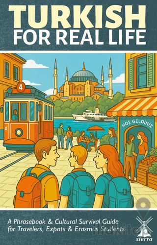 Turkısh For Real Life: Türkçe Konuşma Kılavuzu