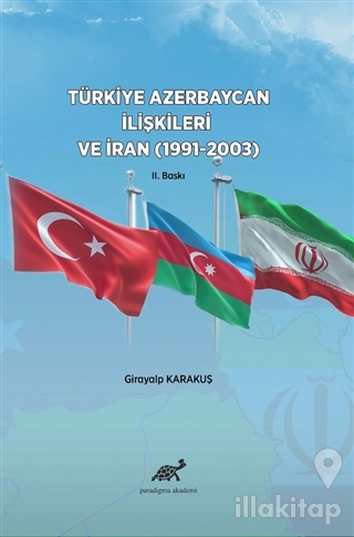 Türkiye Azerbaycan İlişkileri ve İran (1991-2003)