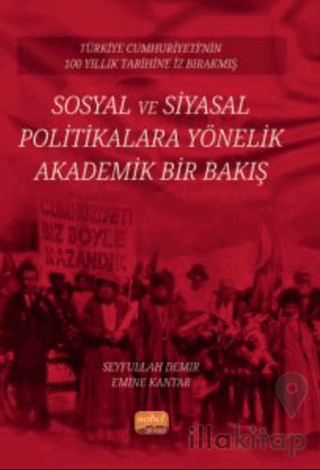 Türkiye Cumhuriyeti’nin 100 Yıllık Tarihine İz Bırakmış Sosyal ve Siya