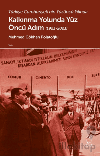Türkiye Cumhuriyeti’nin Yüzüncü Yılında Kalkınma Yolunda Yüz Öncü Adım (1923-2023)