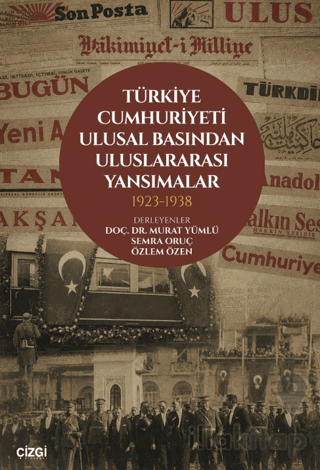Türkiye Cumhuriyeti Ulusal Basından Uluslararası Yansımalar 1923 - 1938