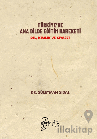 Türkiye’de Ana Dilde Eğitim Hareketi - Dil, Kimlik ve Siyaset