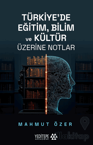 Türkiye’de Eğitim Bilim ve Kültür Üzerine Notlar