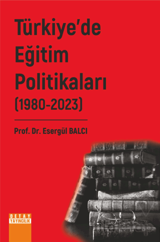 Türkiye’de Eğitim Politikaları 2. Cilt (1980-2023)